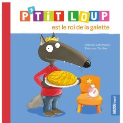 Auzou Livres | P'Tit Loup Est Le Roi De La Galette