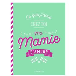 Editions Marabout Livres | Ce Que J'Aime Chez Toi Ma Mamie D'Amour