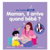 Editions Marabout Livres | Mes Histoires Signees - Maman, Il Arrive Quand Le Bebe ?